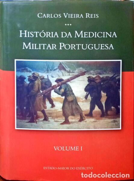 Libros: VIEIRA REIS. (Carlos) - HIST&Oacute;RIA DA MEDICINA MILITAR PORTUGUESA. [2 VOLUMES]