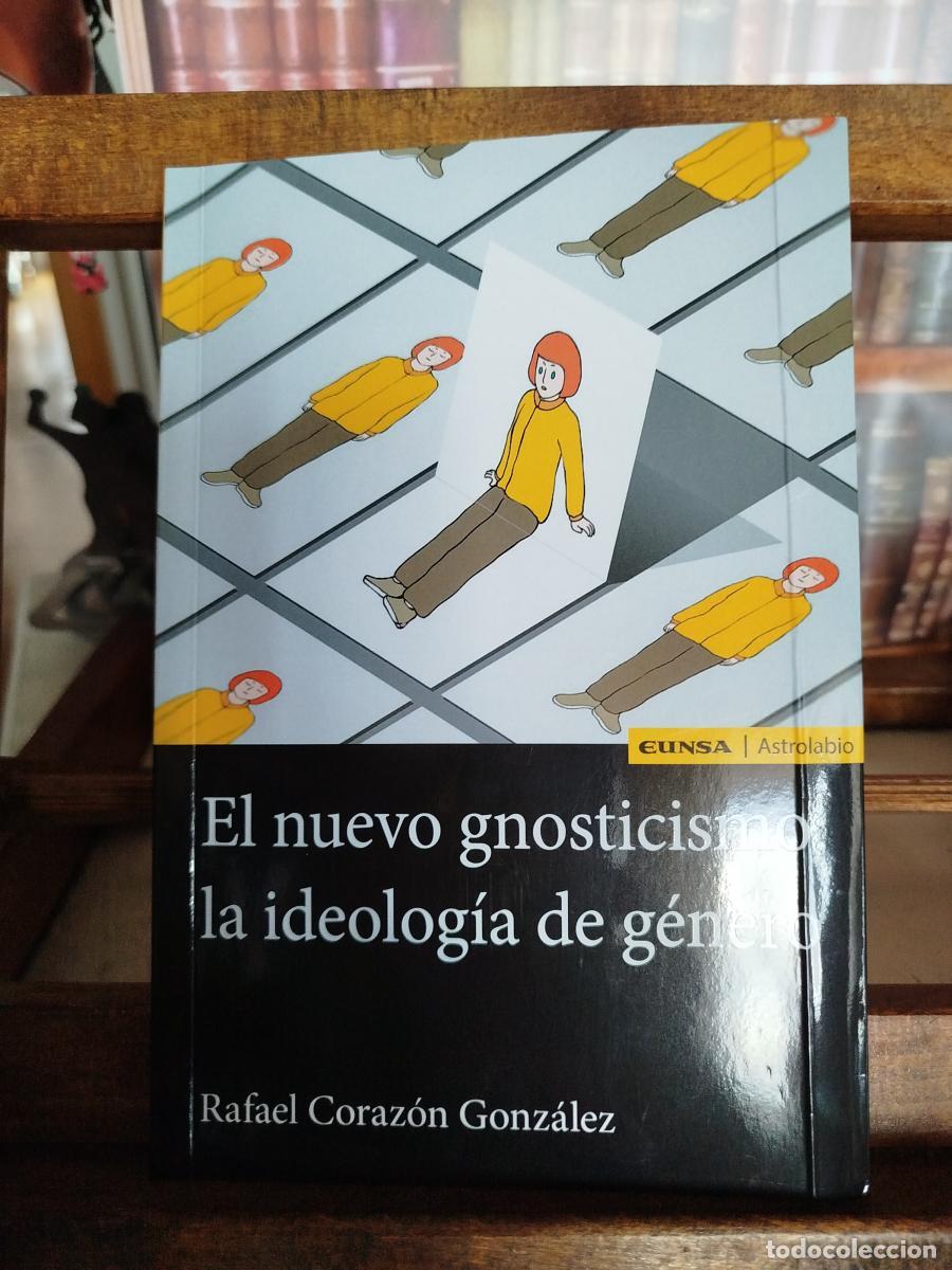 Libros: El nuevo gnosticismo: la ideolog&iacute;a de g&eacute;nero - Coraz&oacute;n Gonz&aacute;lez, Rafael