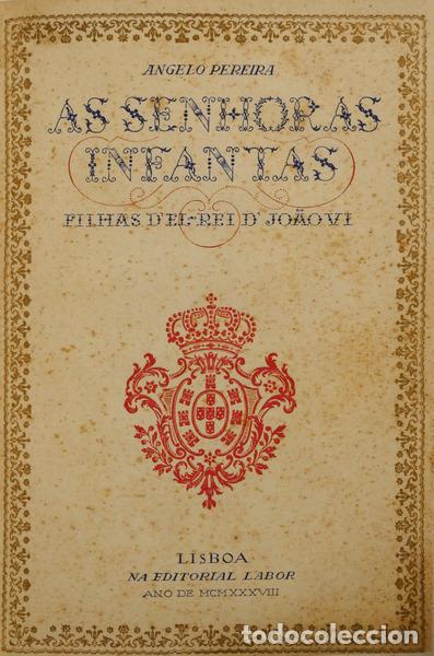 B&uuml;cher: PEREIRA. (&Acirc;ngelo) - AS SENHORAS INFANTAS.