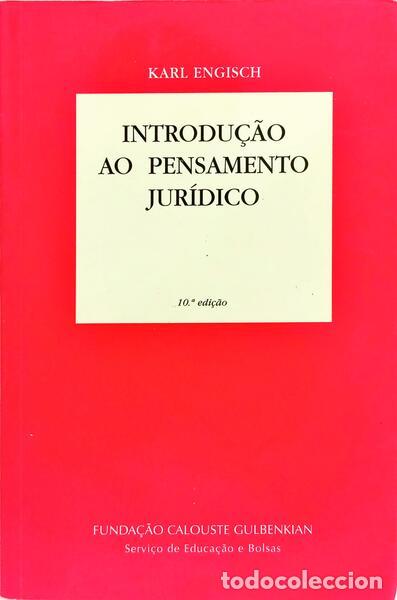 B&uuml;cher: ENGISCH. (Karl) - INTRODU&Ccedil;&Atilde;O AO PENSAMENTO JUR&Iacute;DICO. [10.&ordf; EDI&Ccedil;&Atilde;O]