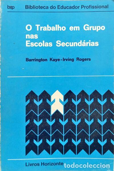 B&uuml;cher: KAYE. (Barrington) e Irving Rogers. - O TRABALHO EM GRUPO NAS ESCOLAS SECUND&Aacute;RIAS. [2.&ordf; EDI&Ccedil;&Atilde;O]