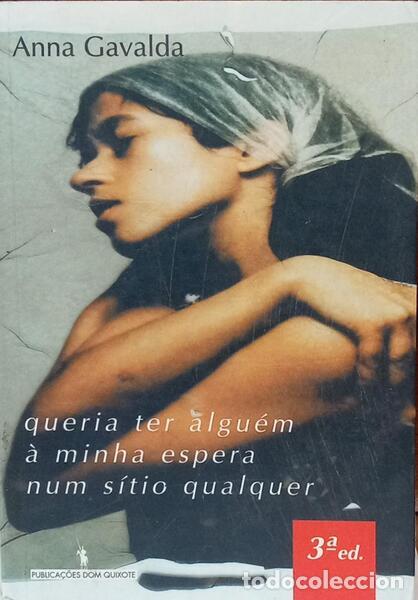 Livros em segunda m&atilde;o: GAVALDA. (Anna) - QUERIA TER ALGU&Eacute;M &Agrave; MINHA ESPERA NUM S&Iacute;TIO QUALQUER. [3.&ordf; EDI&Ccedil;&Atilde;O]