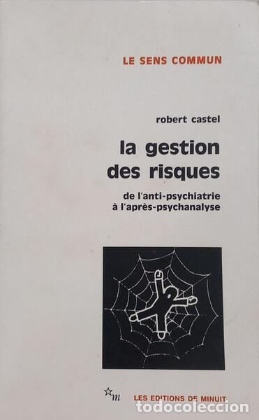 Livros em segunda m&atilde;o: CASTEL. (Robert) - LA GESTION DES RISQUES: DE L'ANTI-PSYCHIATRIE &Agrave; L'APR&Egrave;S-PSYCHANALYSE.