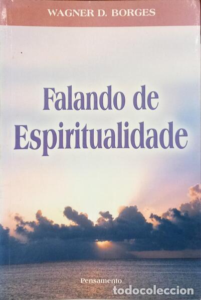 Libros: BORGES. (Wagner D.) - FALANDO DE ESPIRITUALIDADE. [1.&ordf; EDI&Ccedil;&Atilde;O] - Foto 1