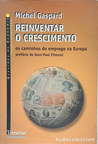 Libros: GASPARD. (Michel) - REINVENTAR O CRESCIMENTO: OS CAMINHOS DO EMPREGO.