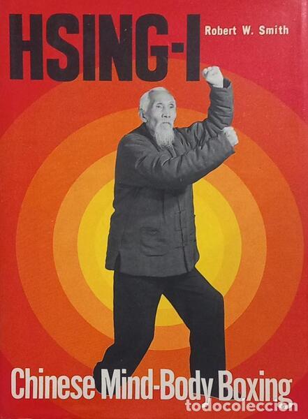 Libros: SMITH. (Robert W.) - HSING-I: CHINESE MIND-BODY BOXING.