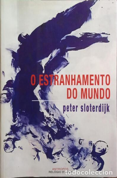 Libros: SLOTERDIJK. (Peter) - O ESTRANHAMENTO DO MUNDO.