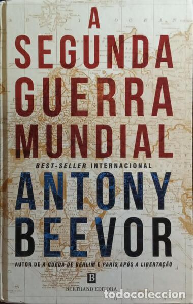 Libros: BEEVOR. (Antony) - A SEGUNDA GUERRA MUNDIAL.