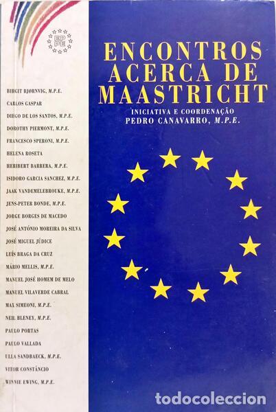 Livros em segunda m&atilde;o: CANAVARRO. (Pedro) e outros. - ENCONTROS ACERCA DE MAASTRICHT.