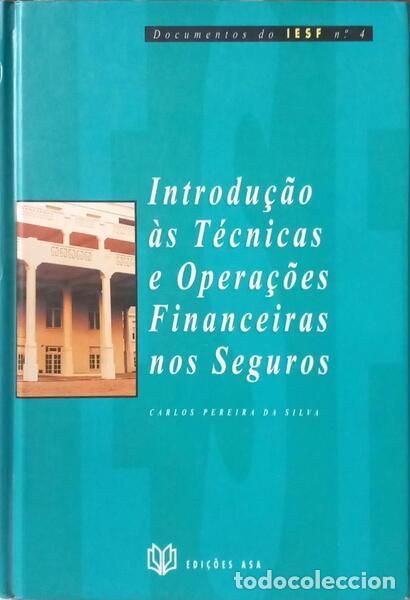 Libri di seconda mano: PEREIRA DA SILVA. (Carlos) - INTRODU&Ccedil;&Atilde;O &Agrave;S T&Eacute;CNICAS E OPERA&Ccedil;&Otilde;ES FINANCEIRAS NOS SEGUROS.