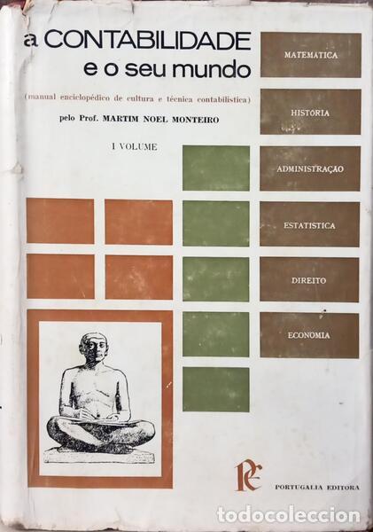 Libri di seconda mano: NOEL MONTEIRO. (Martim) - A CONTABILIDADE E O SEU MUNDO. [2 VOLS.]