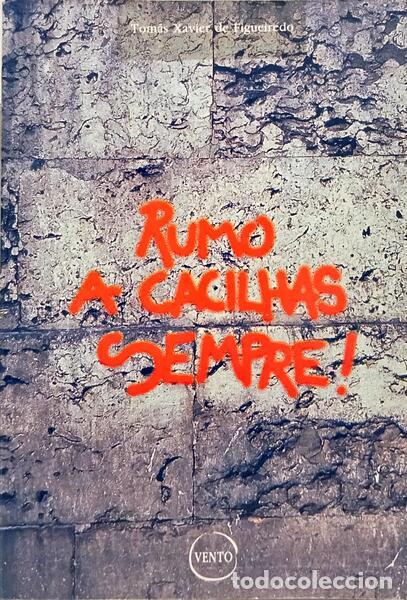 Libri di seconda mano: XAVIER DE FIGUEIREDO. ( Tom&aacute;s) - RUMO A CACILHAS, SEMPRE!