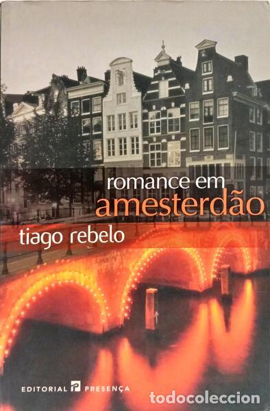 Libri di seconda mano: REBELO. (Tiago) - ROMANCE EM AMESTERD&Atilde;O. [1.&ordf; EDI&Ccedil;&Atilde;O]