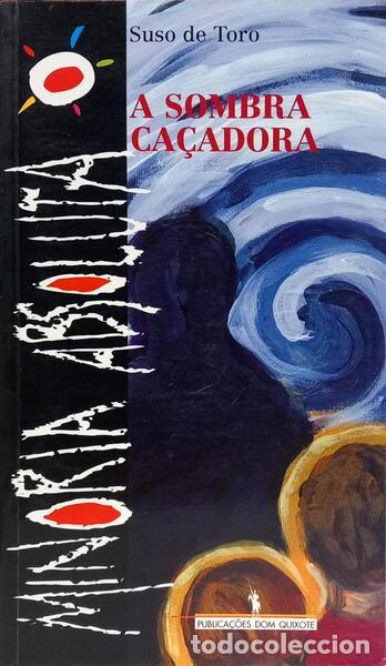 books: TORO. (Suso de) - A SOMBRA CA&Ccedil;ADORA. [1.&ordf; EDI&Ccedil;&Atilde;O]