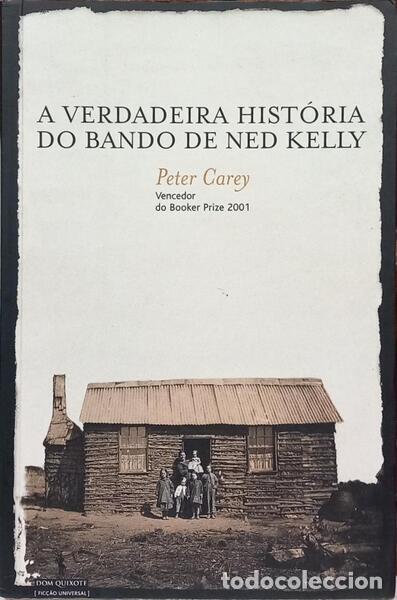 books: CAREY. (Peter) - A VERDADEIRA HIST&Oacute;RIA DO BANDO DE NED KELLY. [1.&ordf; EDI&Ccedil;&Atilde;O]