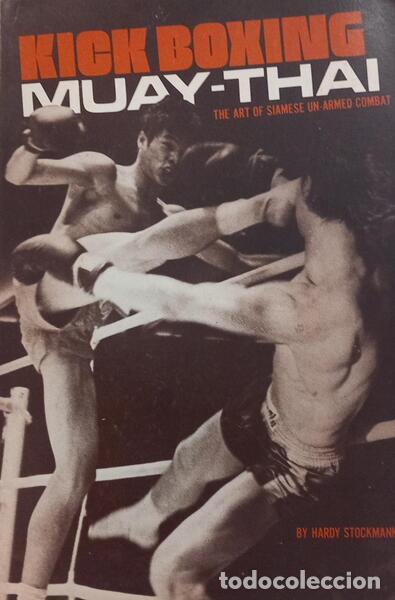 books: STOCKMANN. (Hardy) - KICK BOXING: MUAY-THAI THE ART OF SIAMESE UN-ARMED COMBAT.