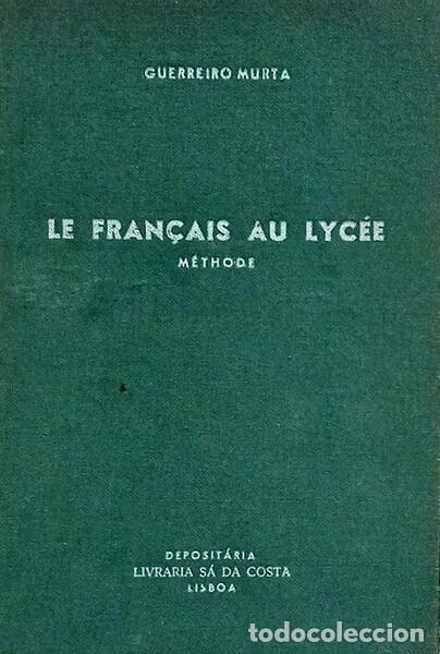 Libros: GUERREIRO MURTA. (Jos&eacute;) - LE FRAN&Ccedil;AIS AU LYC&Eacute;E: M&Eacute;THODE. [4.&ordf; EDI&Ccedil;&Atilde;O]