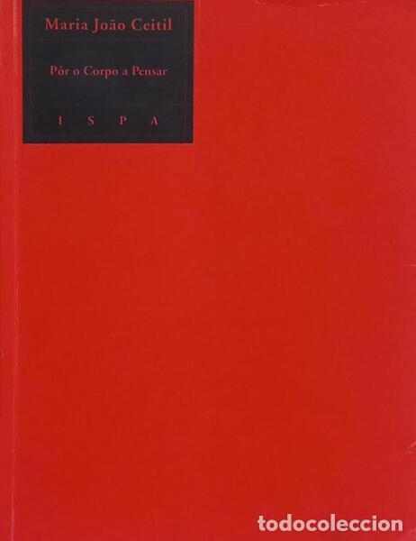Libros: CEITIL. (Maria Jo&atilde;o) - P&Ocirc;R O CORPO A PENSA. [1.&ordf; EDI&Ccedil;&Atilde;O]