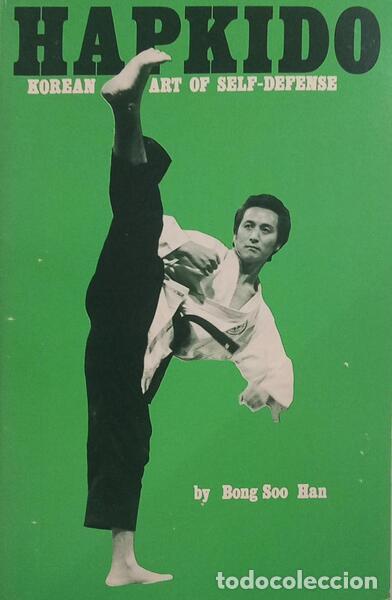 Libros: SOO HAN. (Bong) - HAPKIDO: KOREAN ART OF SELF-DEFENSE.