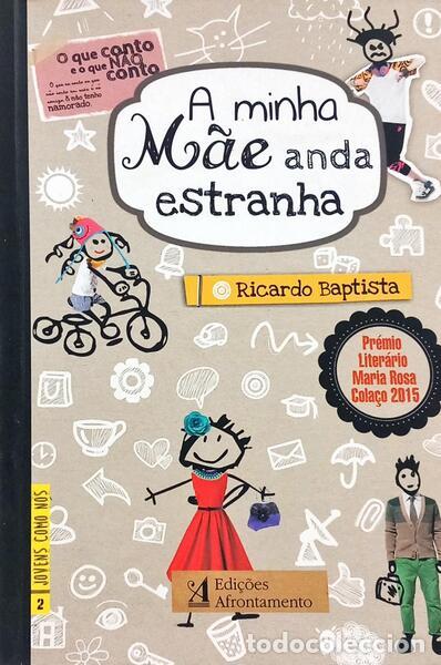 Libros: BAPTISTA. (Ricardo) - A MINHA M&Atilde;E ANDA ESTRANHA. [1.&ordf; EDI&Ccedil;&Atilde;O]