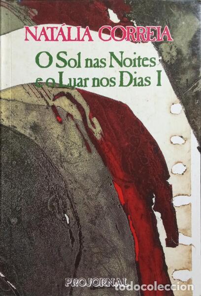 Libros: CORREIA. (Nat&aacute;lia) - O SOL NAS NOITES E O LUAR NOS DIAS I. [VOL. I]