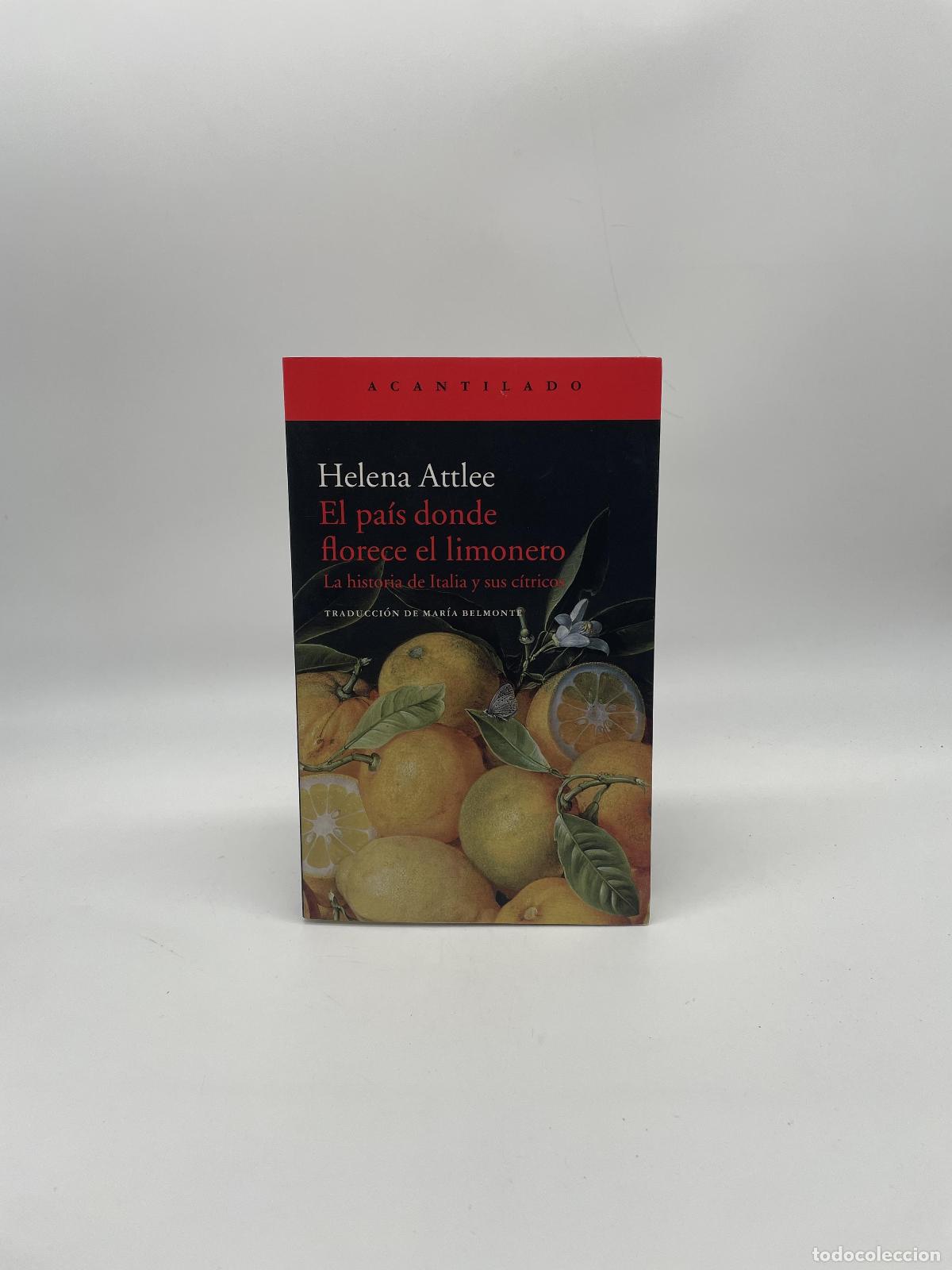 Livres: ATTLEE, Helena. - El pa&iacute;s donde florece el limonero. La historia de Italia y sus c&iacute;tricos.