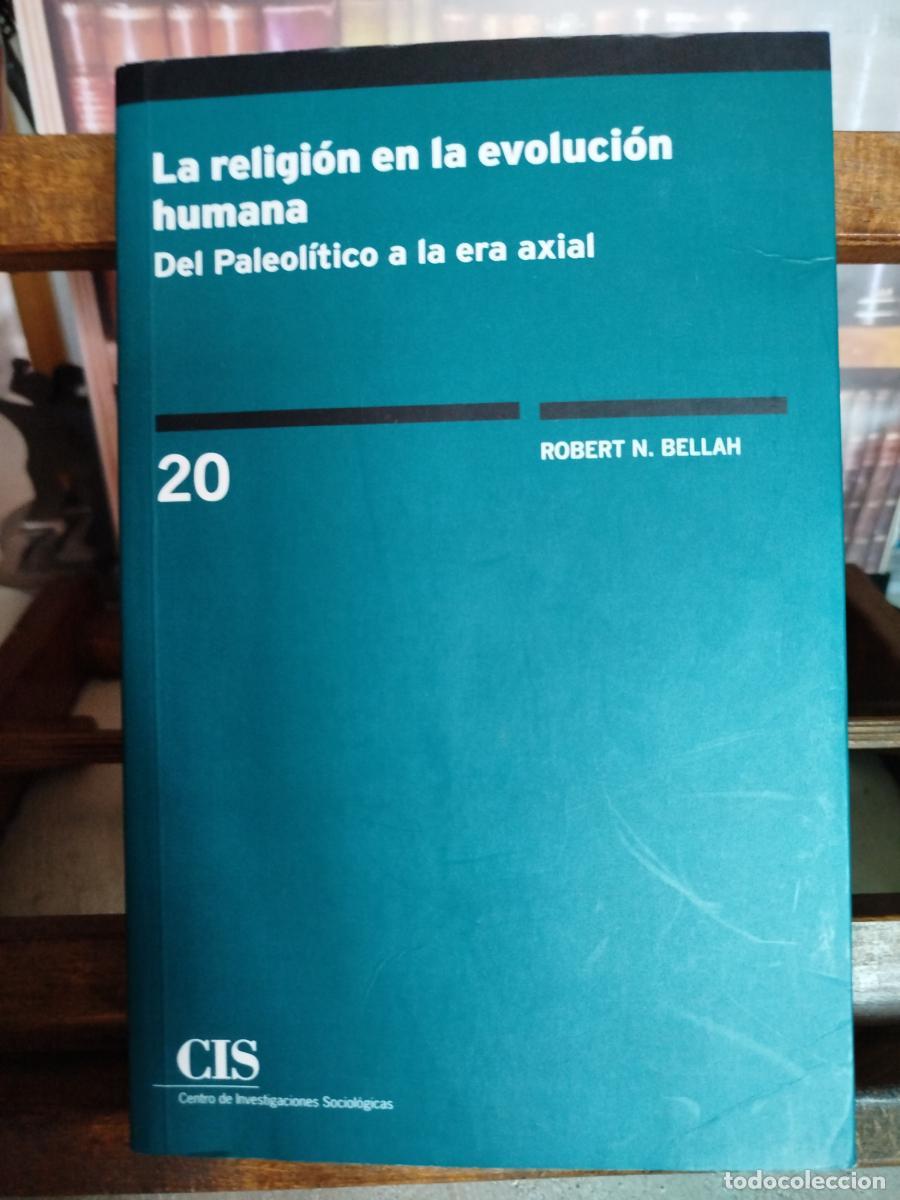 Libros: La religi&oacute;n en la evoluci&oacute;n humana: del Paleol&iacute;tico a la era axial - Bellah, Robert N. (1927-2013)