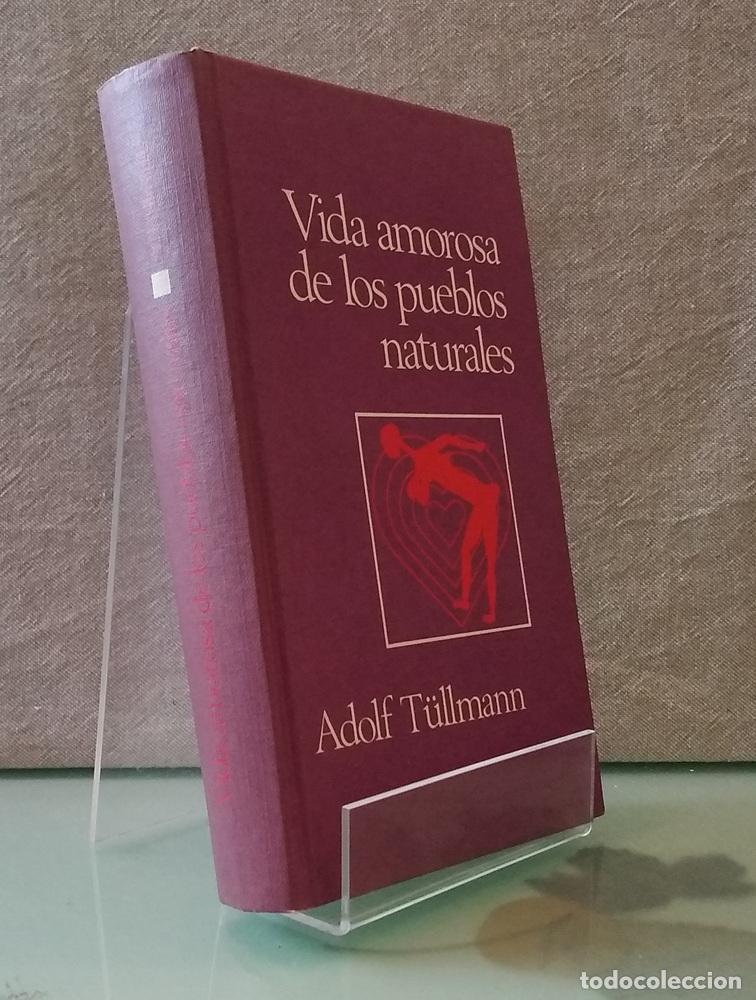 Libros: Vida amorosa de los pueblos naturales. Comportamiento sexual de las comunidades primitivas - Adolf T