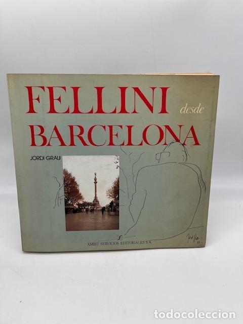 Libros: GRAU, Jordi. - Fellini desde Barcelona.