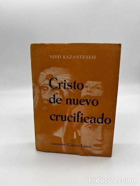 Libros: KAZANTZAKIS, Niko. - Cristo de nuevo crucificado.