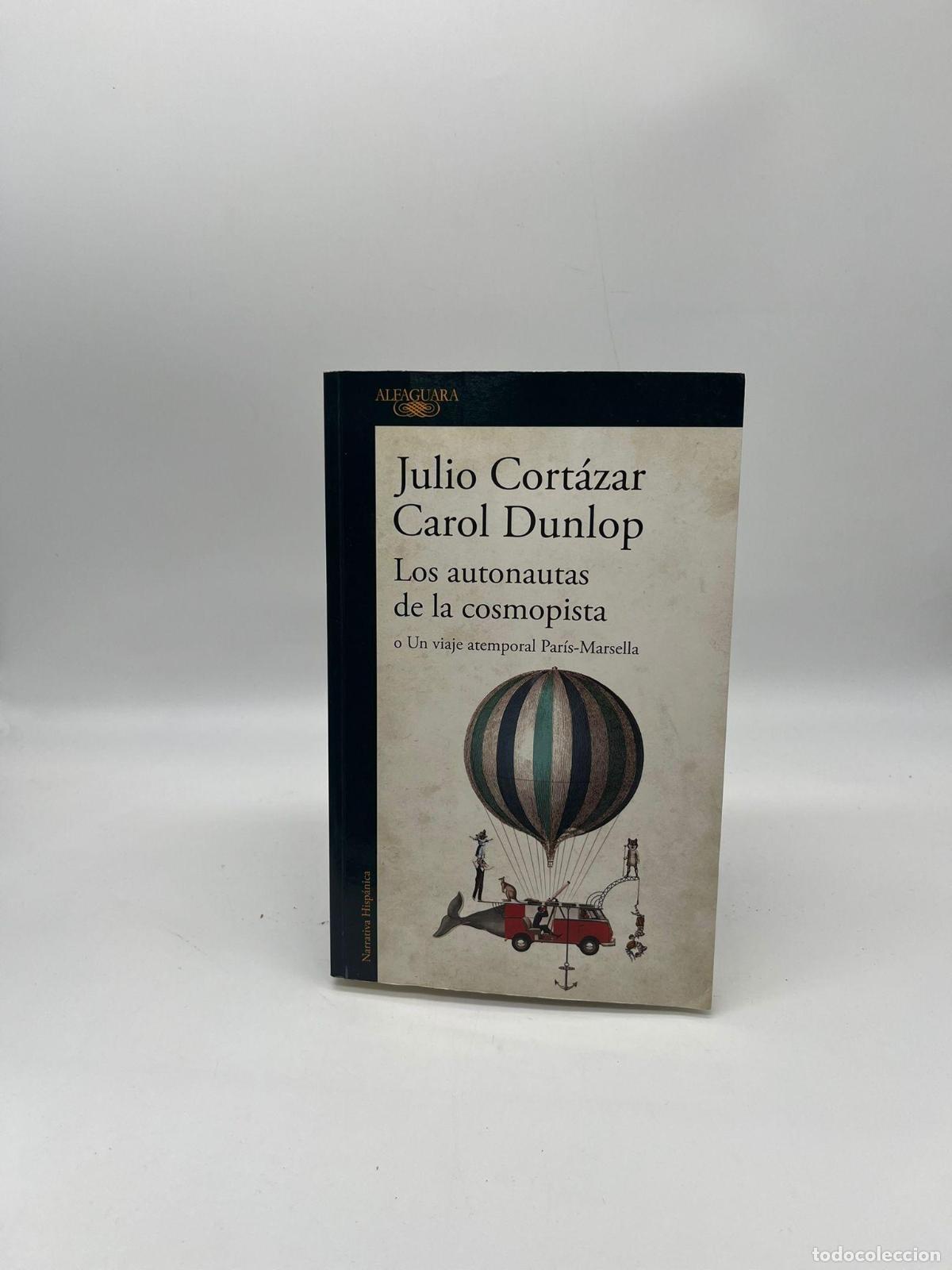 Libros: CORT&Aacute;ZAR, Julio. - Los autonautas de la cosmopista o un viaje atemporal Par&iacute;s-Marsella.