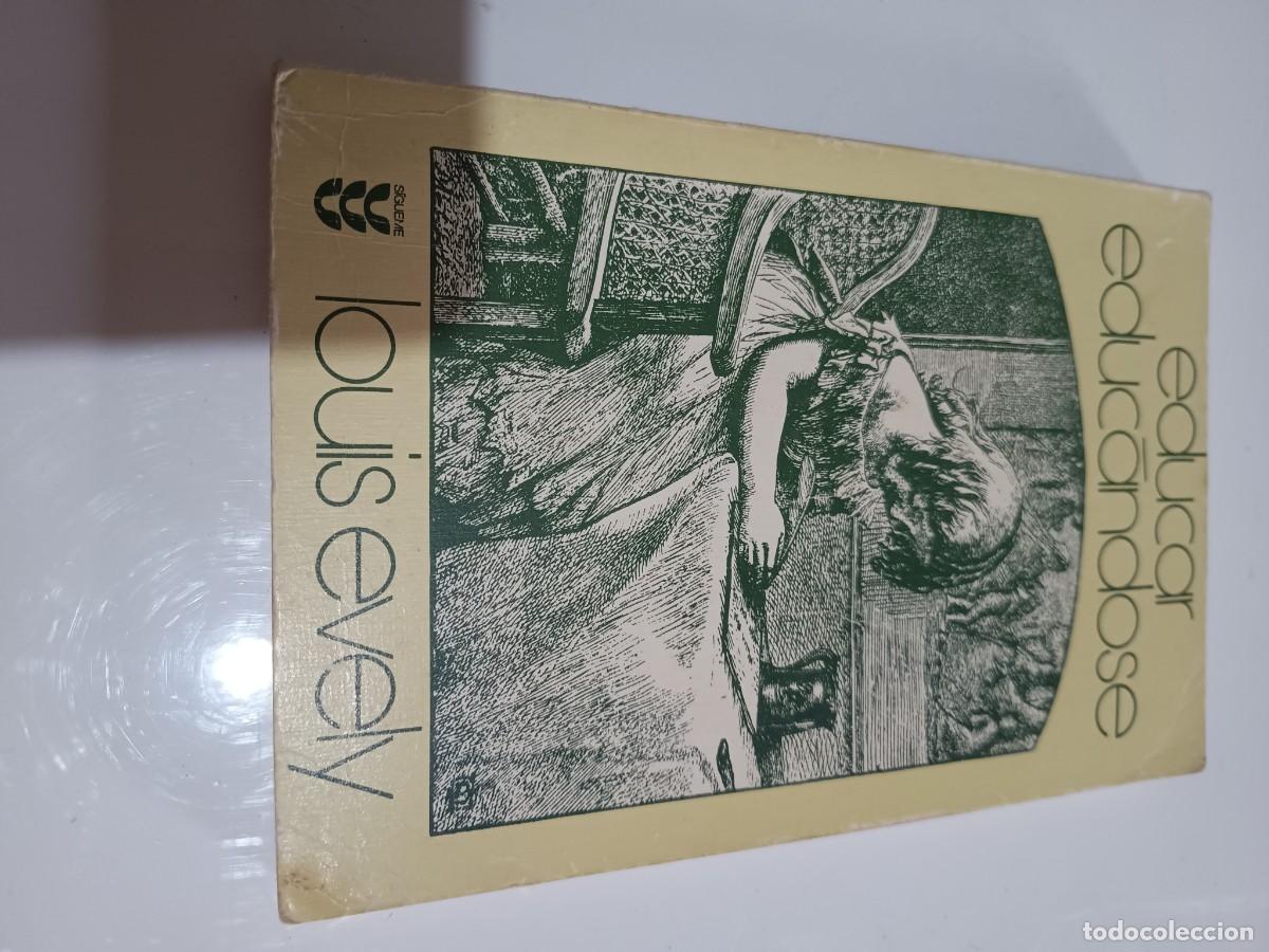 Libros: EDUCAR, EDUC&Aacute;NDOSE. LOUIS EVELY.