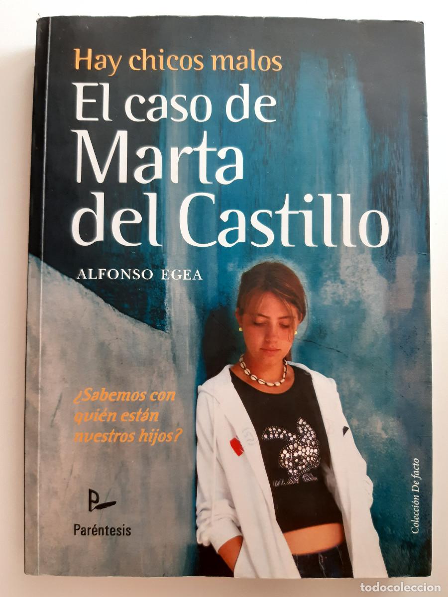 Libros: EL CASO DE MARTA DEL CASTILLO HAY CHICOS MALOS 2009
