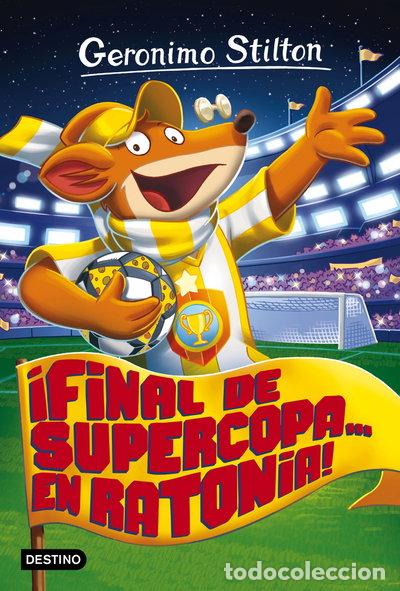Libros: &iexcl;Final de Supercopa... en Ratonia!- 9788408165521
