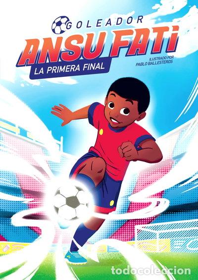 Libros: Ansu Fati. Goleador 1: La primera final- 9788448860363