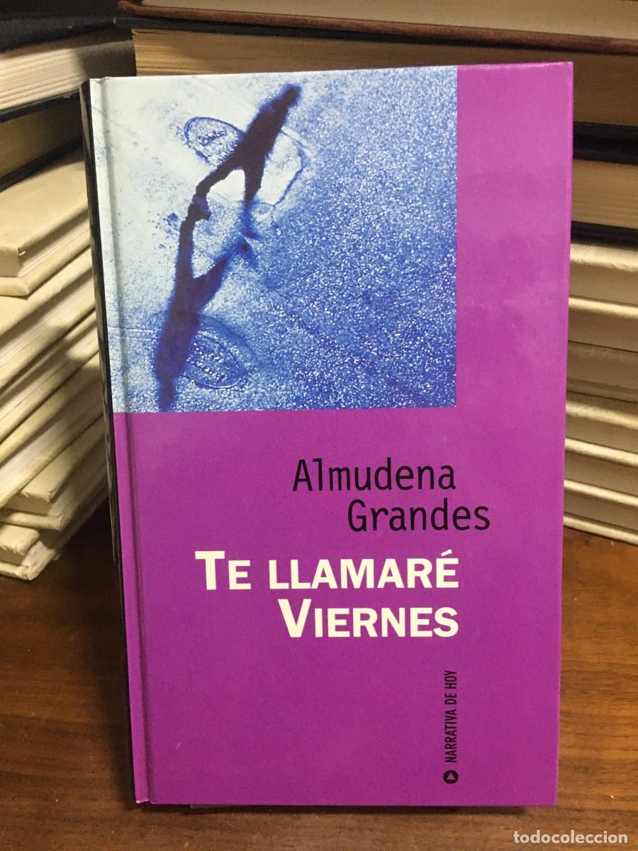 Libros: Te llamar&eacute; Viernes Almudena Grandes