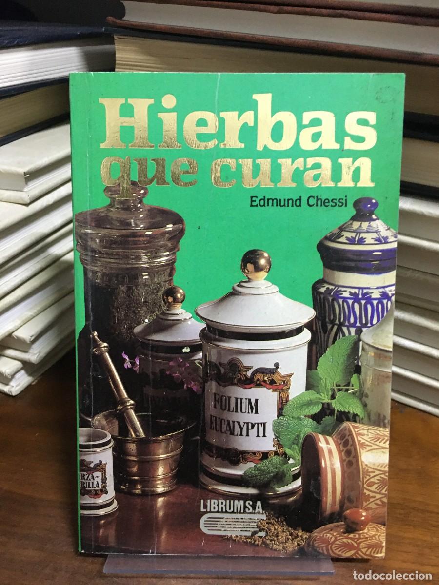 Libros: Hierbas que curan Edmund Chessi Librum S.A.