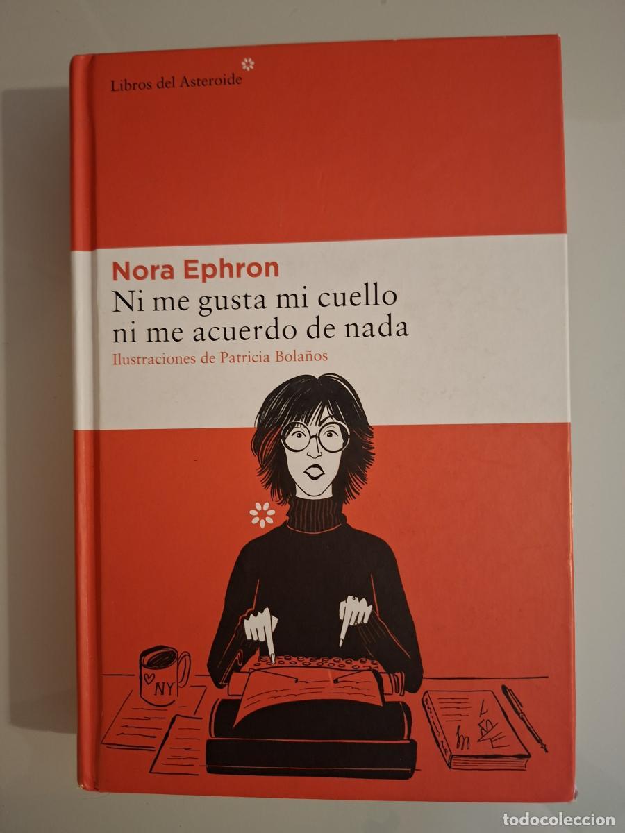 Libros: Ni me gusta mi cuello ni me acuerdo de nada - Ephron, Nora