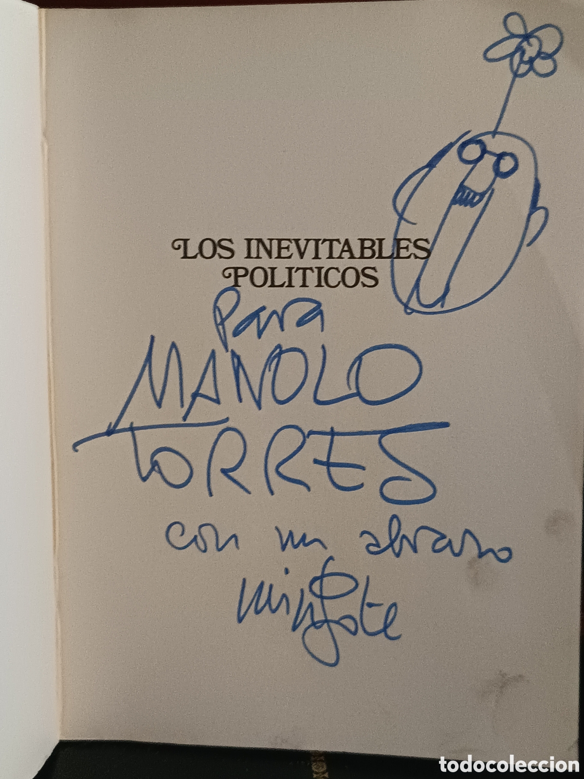 Libros: ANTONIO MINGOTE: DEDICATORIA MANUSCRITA FIRMA Y DIBUJO A MANOLO TORRES. LOS INEVITABLES POLITICOS.