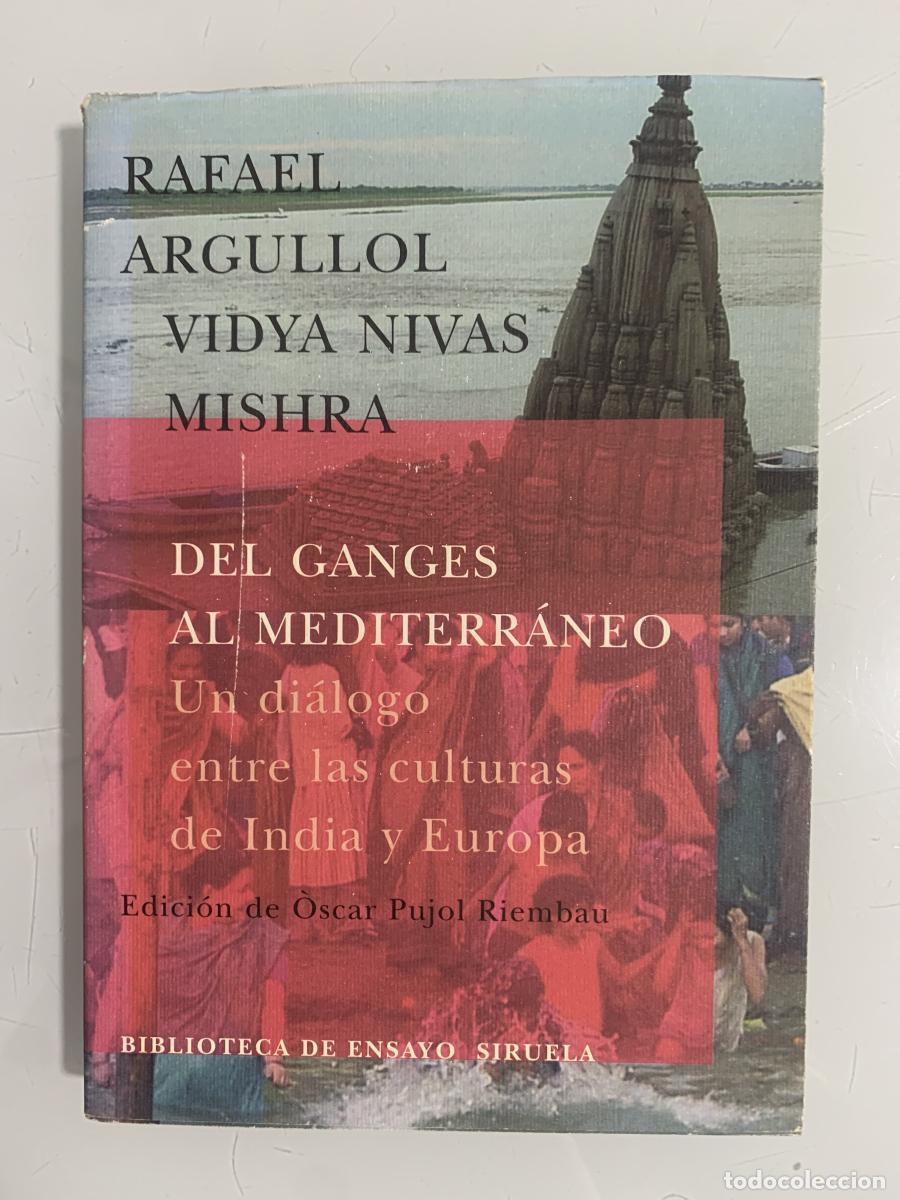 Libros: DEL GANGES AL MEDITERR&Aacute;NEO. Un di&aacute;logo entre las culturas de India y Europa - Vidya Nivas Mishra / R