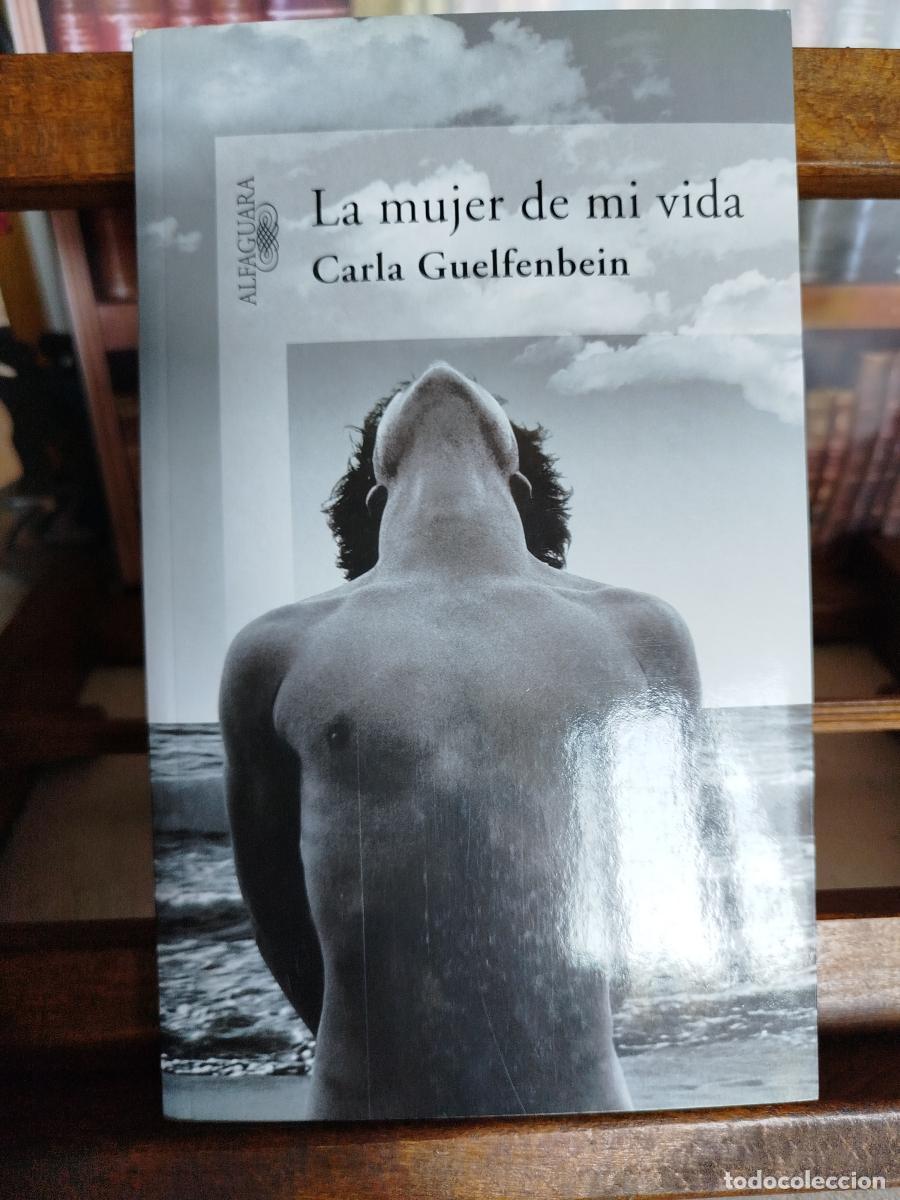 Libros: La mujer de mi vida - Guelfenbein, Carla