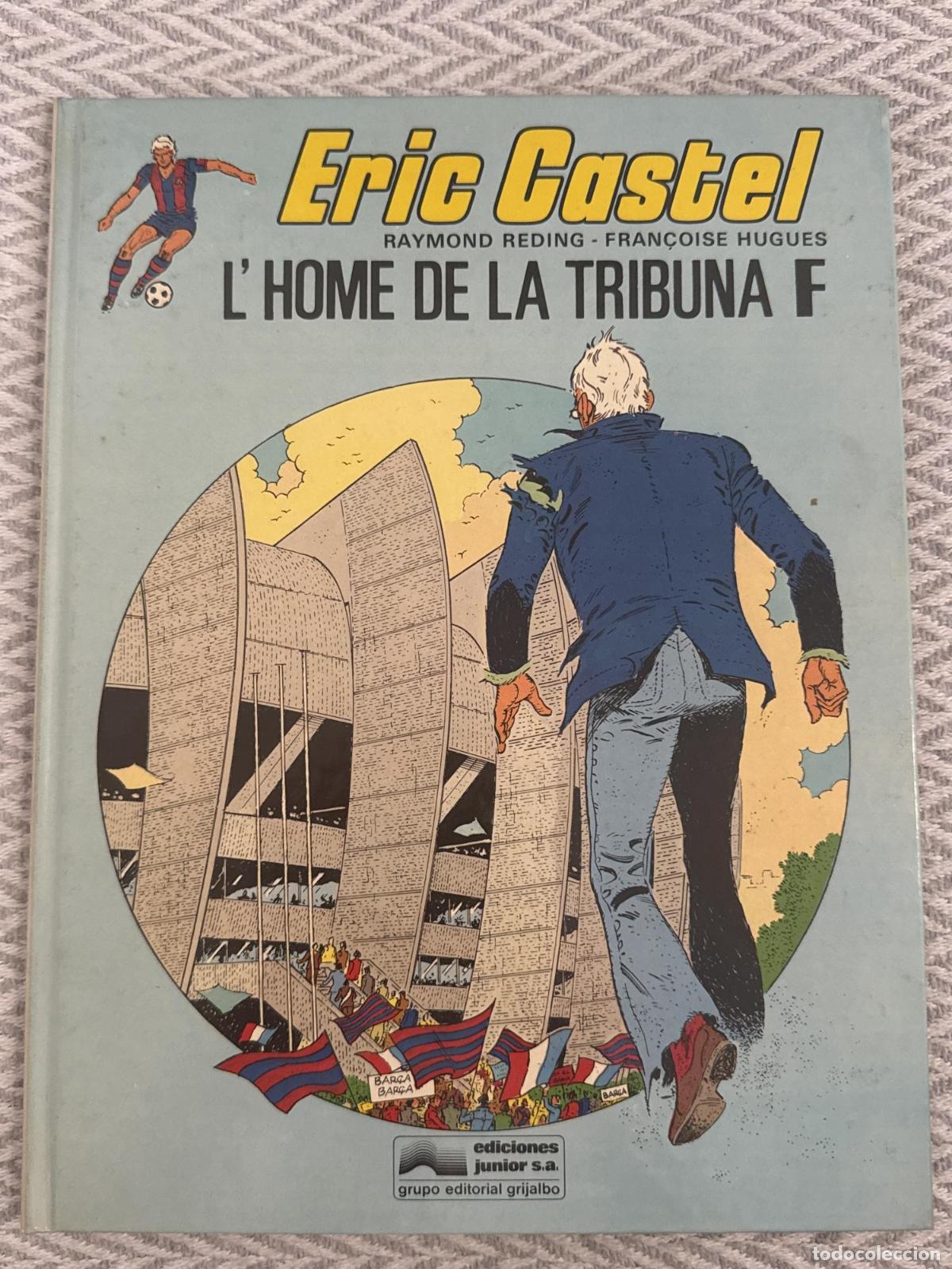 Libros: Eric Castel. L'home de la tribuna &rdquo;F&rdquo; - Raymond Reding / Franc&ccedil;oise Hugues