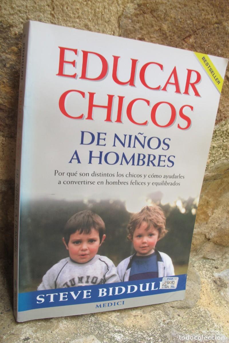 Libros: EDUCAR CHICOS. DE NI&Ntilde;OS A HOMBRES. STEVE BIDDULPH - Foto 1