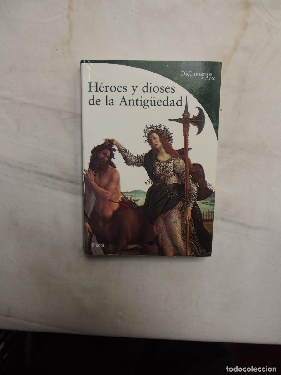 Libros: HEROES Y DIOSES DE LA ANTIGUEDAD LOS DICCIONARIOS DEL ARTE - Foto 1