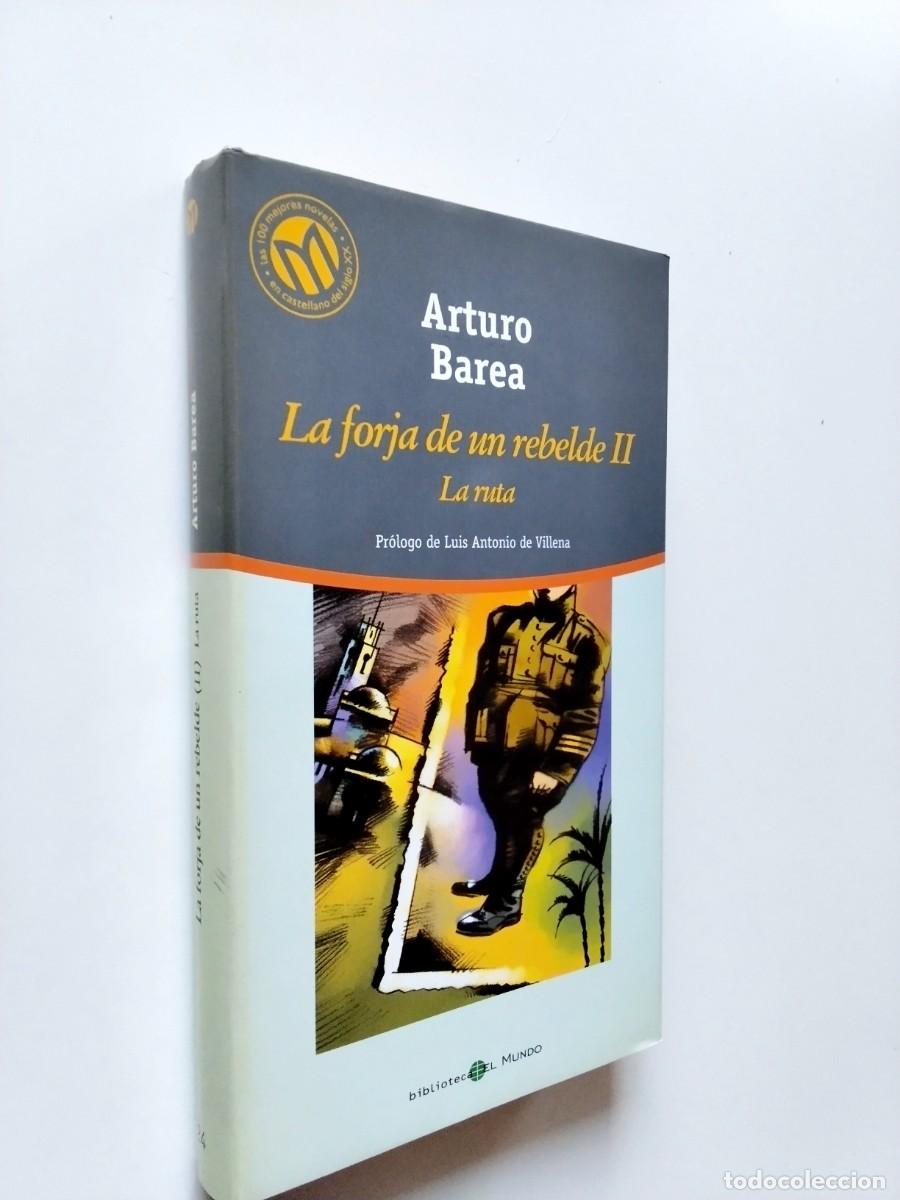 Libros: Arturo Barea (Pr&oacute;logo de Luis Antonio de Villena) - La forja de un rebelde. II. La ruta (Segunda par