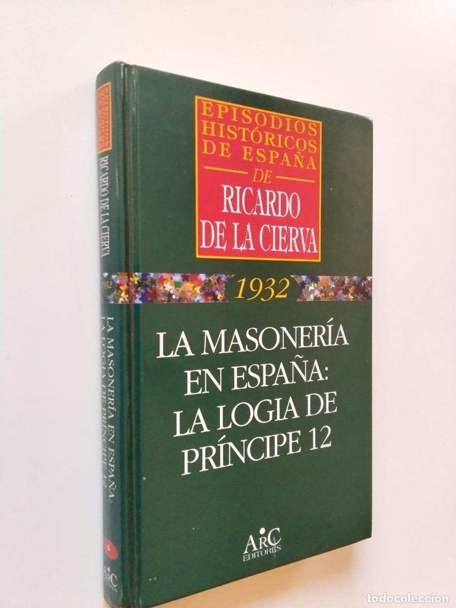 Libri di seconda mano: Ricardo de la Cierva - La masoner&iacute;a en Espa&ntilde;a: La logia de Pr&iacute;ncipe 12 (Episodios hist&oacute;ricos de Espa