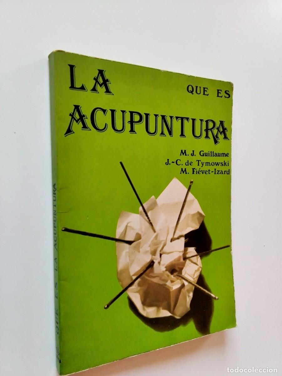 Libros: M. J. Guillaume, J.-C. de Tymowski, M. Fi&eacute;vet-Izard - Qu&eacute; es la Acupuntura