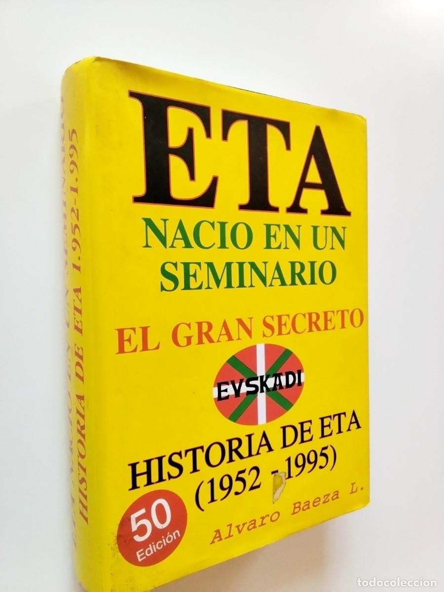 Libros: &Aacute;lvaro Baeza L. - ETA naci&oacute; en un seminario. El gran secreto. Historia de ETA 1952-1995