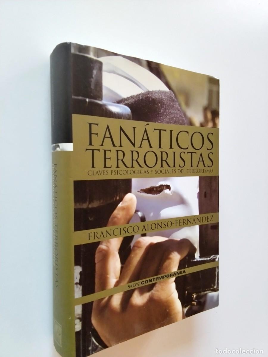 Libros: Francisco Alonso-Fern&aacute;ndez - Fan&aacute;ticos terroristas. Claves ps&iacute;quicas y sociales del terrorismo