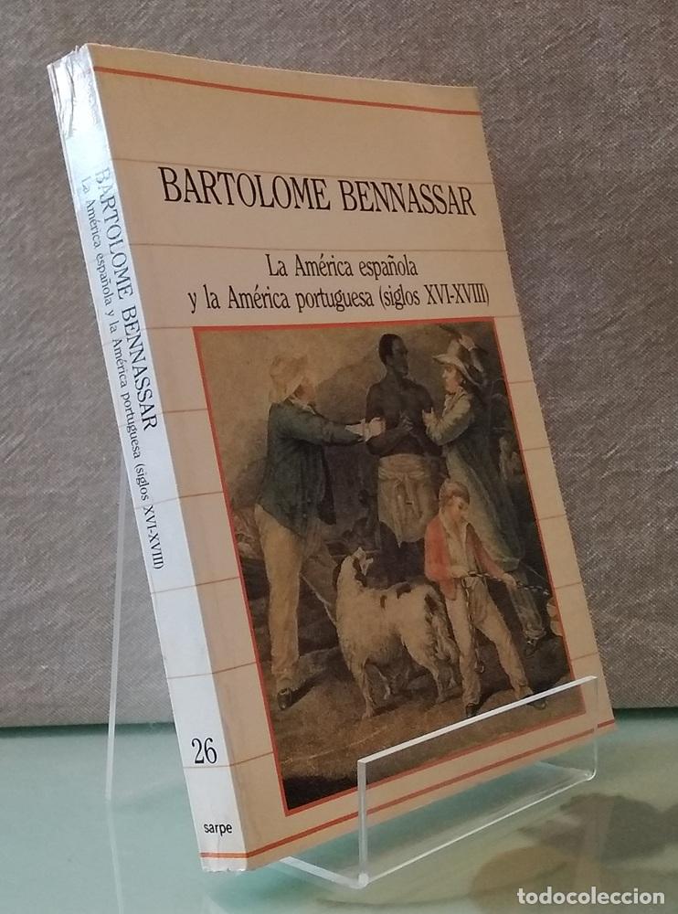 Libros: La Am&eacute;rica espa&ntilde;ola y la Am&eacute;rica portuguesa (siglos XVI-XVIII) - Bartolom&eacute; Bennassar